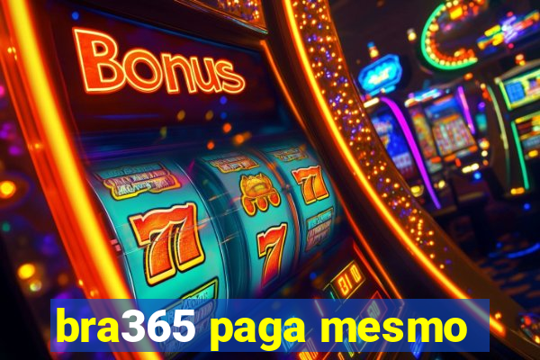 bra365 paga mesmo